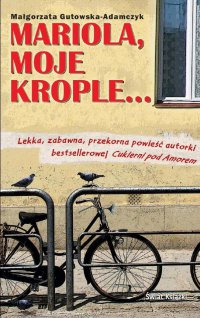 Mariola, moje krople… - Małgorzata Gutowska-Adamczyk - ebook