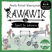Rawawik. Sport to zdrowie - Aneta Kmieć-Wawrzyniak - audiobook