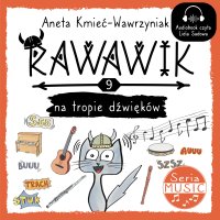 Rawawik na tropie dźwięków - Aneta Kmieć-Wawrzyniak - audiobook