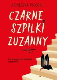 Czarne szpilki Zuzanny - Agnieszka Płoszaj - ebook