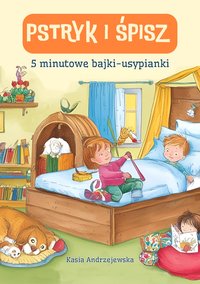 Pstryk i śpisz. 5-minutowe bajki usypianki - Kasia Andrzejewska - ebook