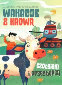 Wakacje z krową, czołgiem i przestępcą - Małgorzata Strękowska-Zaremba - ebook