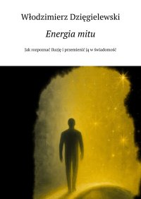 Energia mitu - Włodzimierz Dzięgielewski - ebook