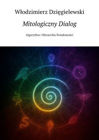 Mitologiczny Dialog - Włodzimierz Dzięgielewski - ebook