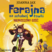 Ferajna ze szkolnej ławki. Nieproszony gość - Joanna Jax - audiobook