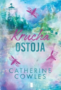 Krucha ostoja - Catherine Cowles - ebook