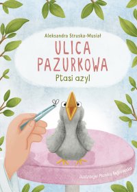 Ptasi azyl. Ulica Pazurkowa - Aleksandra Struska - Musiał - ebook