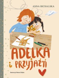 Adelka i przyjaźń - Anna Bichalska - ebook