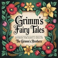 Grimm's Fairy Tales: A Collection of Classic Bedtime Stories for Kids & Adults - Bracia Grimm - audiobook