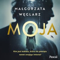 Moja - Małgorzata Węglarz - audiobook
