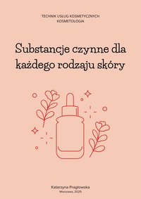 Substancje czynne dla różnego rodzaju cer - Katarzyna Pragłowska - ebook