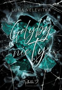 Gdyby nie ty... - Luna Velevitka - ebook