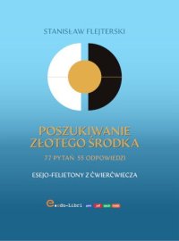 Poszukiwanie złotego środka - Stanisław Flejterski - ebook