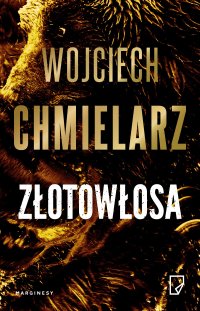 Złotowłosa - Wojciech Chmielarz - ebook