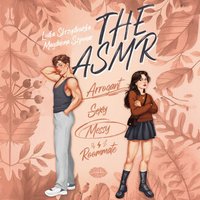The ASMR (Arrogant-Sexy-Messy-Roommate) - Ludka Skrzydlewska - audiobook