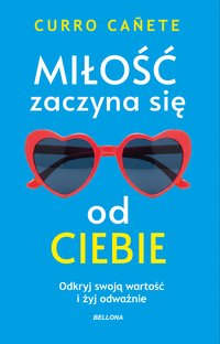 Miłość zaczyna się od ciebie - Curro Cañete - ebook
