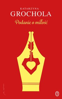Podanie o miłość - Katarzyna Grochola - ebook