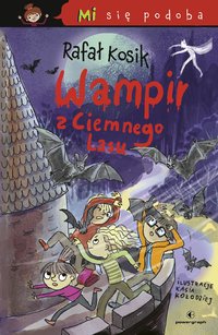 Mi się podoba. Wampir z Ciemnego Lasu - Rafał Kosik - ebook