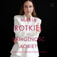 Samotność kobiet - Maria Rotkiel - audiobook