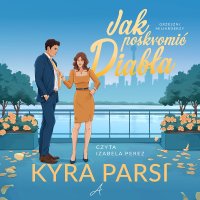 Jak poskromić diabła - Kyra Parsi - audiobook