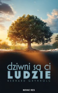 Dziwni są ci ludzie - Bernard Grynholc - ebook