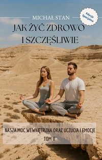 Jak żyć zdrowo i szczęśliwie. Tom II - Michał Stan - ebook