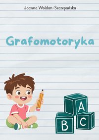 Grafomotoryka - Joanna Woldan-Szczepańska - ebook
