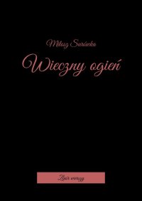 Wieczny ogień - Miłosz Surówka - ebook