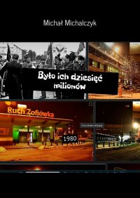 Było ich dziesięć milionów - Michał Michalczyk - ebook