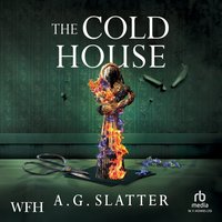 The Cold House - A.G. Slatter - audiobook