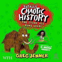 Totally Chaotic History: The Stone Age Runs Wild! - Greg Jenner - audiobook