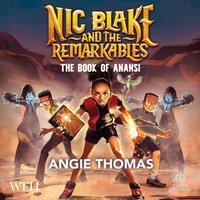 Nic Blake and the Remarkables: The Book of Anansi - Angie Thomas - audiobook