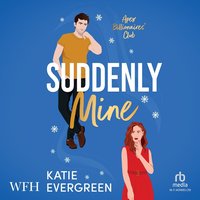 Suddenly Mine - Katie Evergreen - audiobook