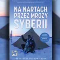 Na nartach przez mrozy Syberii - Krzysztof Suchowierski - audiobook