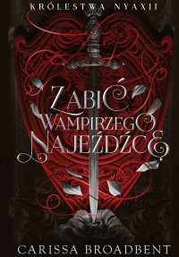 Zabić wampirzego najeźdźcę - Carissa Broadbent - ebook