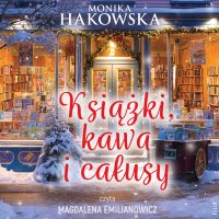 Książki, kawa i całusy - Monika Hakowska - audiobook