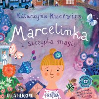 Marcelinka i szczypta magii - Kasia Kucewicz - audiobook
