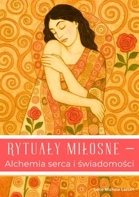 Rytuały miłosne – Alchemia serca i świadomości - Lelio Michele Lattari - ebook