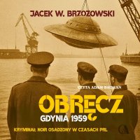 Obręcz. Gdynia 1959 - Jacek W. Brzozowski - audiobook