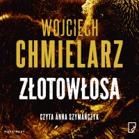 Złotowłosa - Wojciech Chmielarz - audiobook