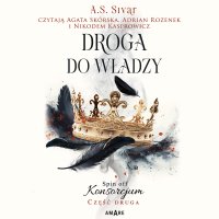 Droga do władzy. Spin off Konsorcjum. Część 2 - A.S. Sivar - audiobook