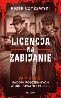 Licencja na zabijanie - Piotr Czyżewski - ebook