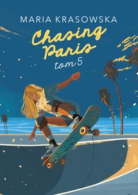 Chasing Paris. Tom 5 - Maria Krasowska - ebook