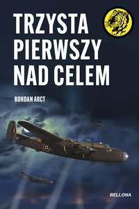 Trzysta pierwszy nad celem - Bohdan Arct - ebook