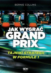 Jak wygrać Grand Prix. Tajniki strategii w F1 - Bernie Collins - ebook