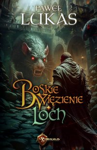 Boskie Więzienie. Loch - Pawel Lukas - ebook