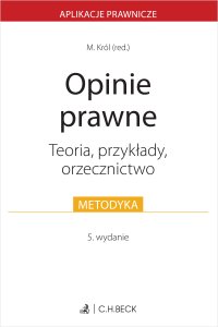 Opinie prawne. Teoria przykłady orzecznictwo - Małgorzata Z. Król - ebook