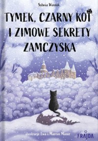 Tymek, Czarny Kot i zimowe sekrety zamczyska - Sylwia Winnik - ebook