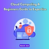 Cloud Computing A Beginners Guide to Expertise - Soni Manish Soni - audiobook