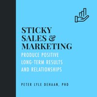 Sticky Sales and Marketing - DeHaan Peter DeHaan - audiobook